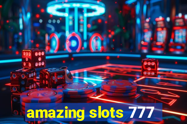 amazing slots 777